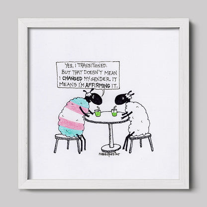 Transitioning is Affirming Art Print