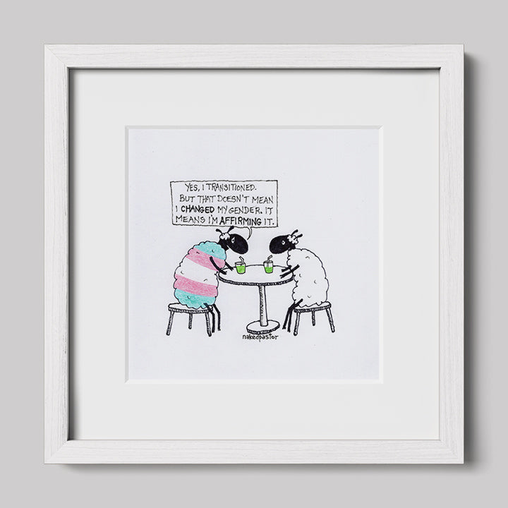Transitioning is Affirming Art Print