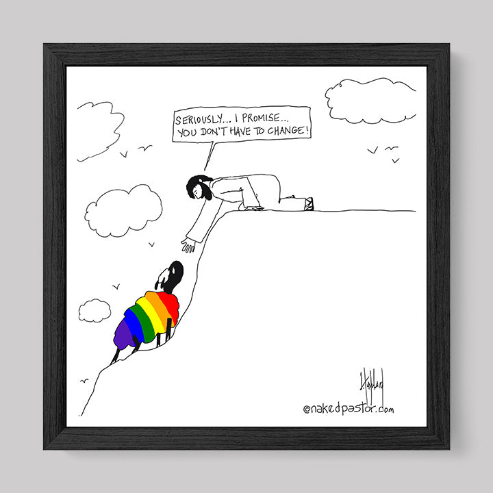 You Don't Have to Change Cartoon Print-Cartoons-nakedpastor