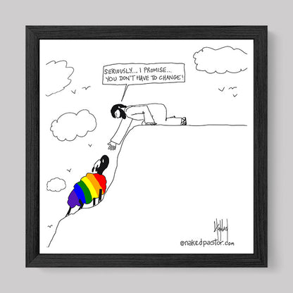You Don't Have to Change Cartoon Print-Cartoons-nakedpastor