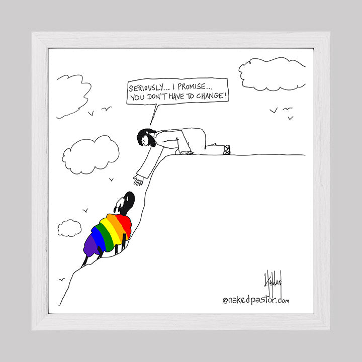 You Don't Have to Change Cartoon Print-Cartoons-nakedpastor