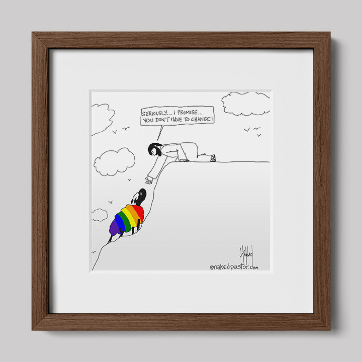 You Don't Have to Change Cartoon Print-Cartoons-nakedpastor