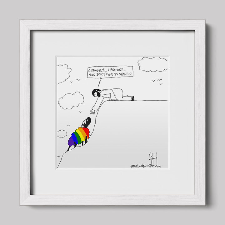 You Don't Have to Change Cartoon Print-Cartoons-nakedpastor