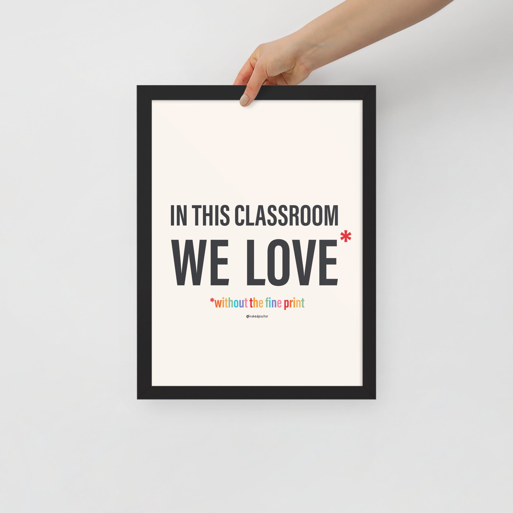 In This Classroom We Love Without the Fine Print Typography Print-Drawings-nakedpastor