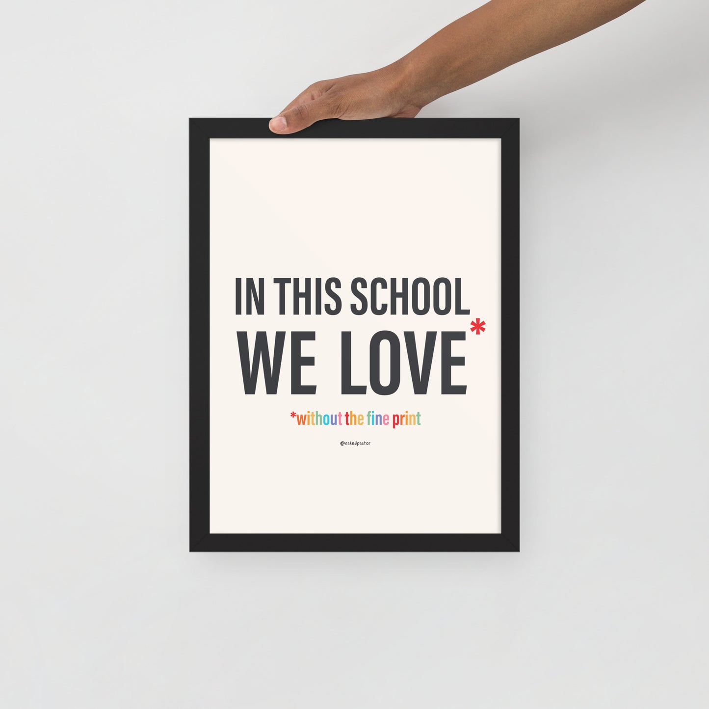 In This School We Love Without The Fine Print Poster Print-Drawings-nakedpastor