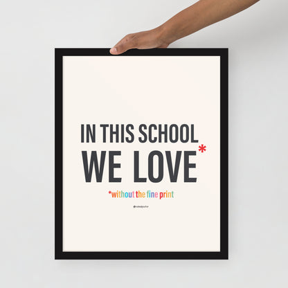 In This School We Love Without The Fine Print Poster Print-Drawings-nakedpastor