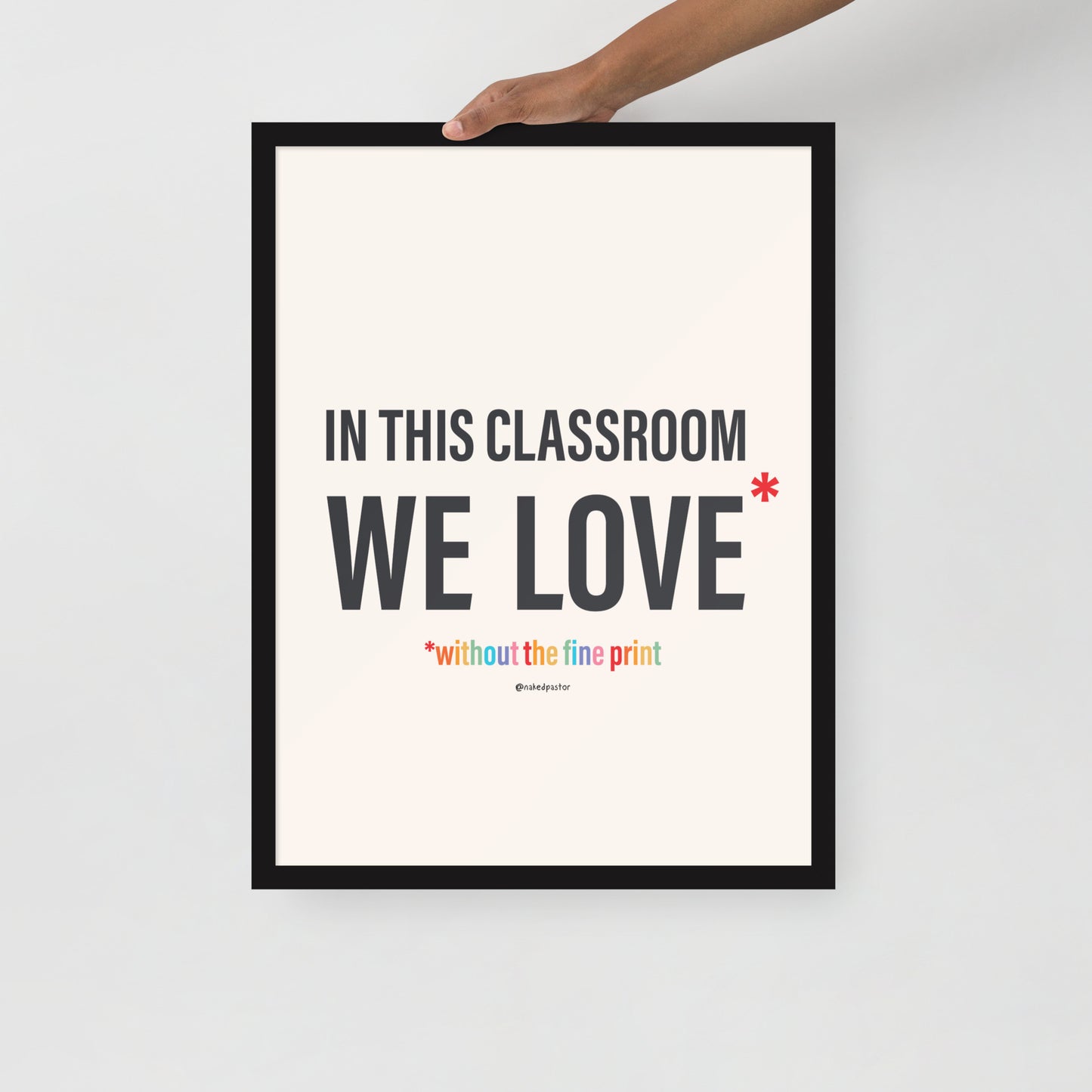 In This Classroom We Love Without the Fine Print Typography Print-Drawings-nakedpastor