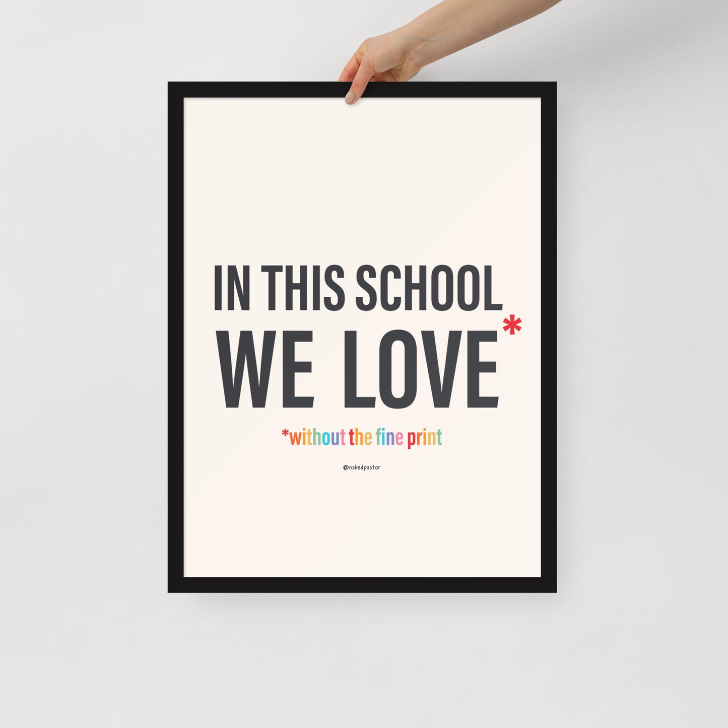 In This School We Love Without The Fine Print Poster Print-Drawings-nakedpastor