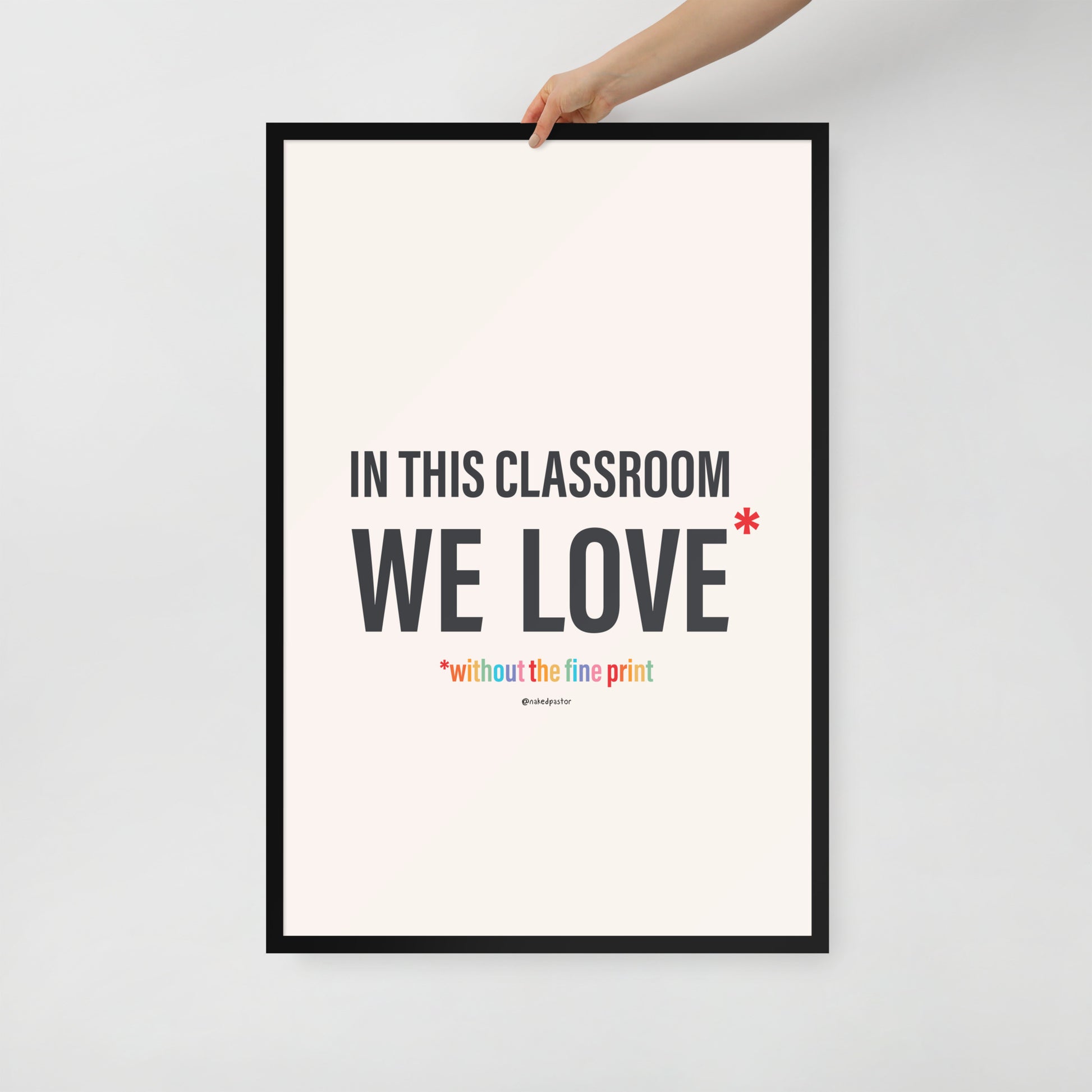 In This Classroom We Love Without the Fine Print Typography Print-Drawings-nakedpastor