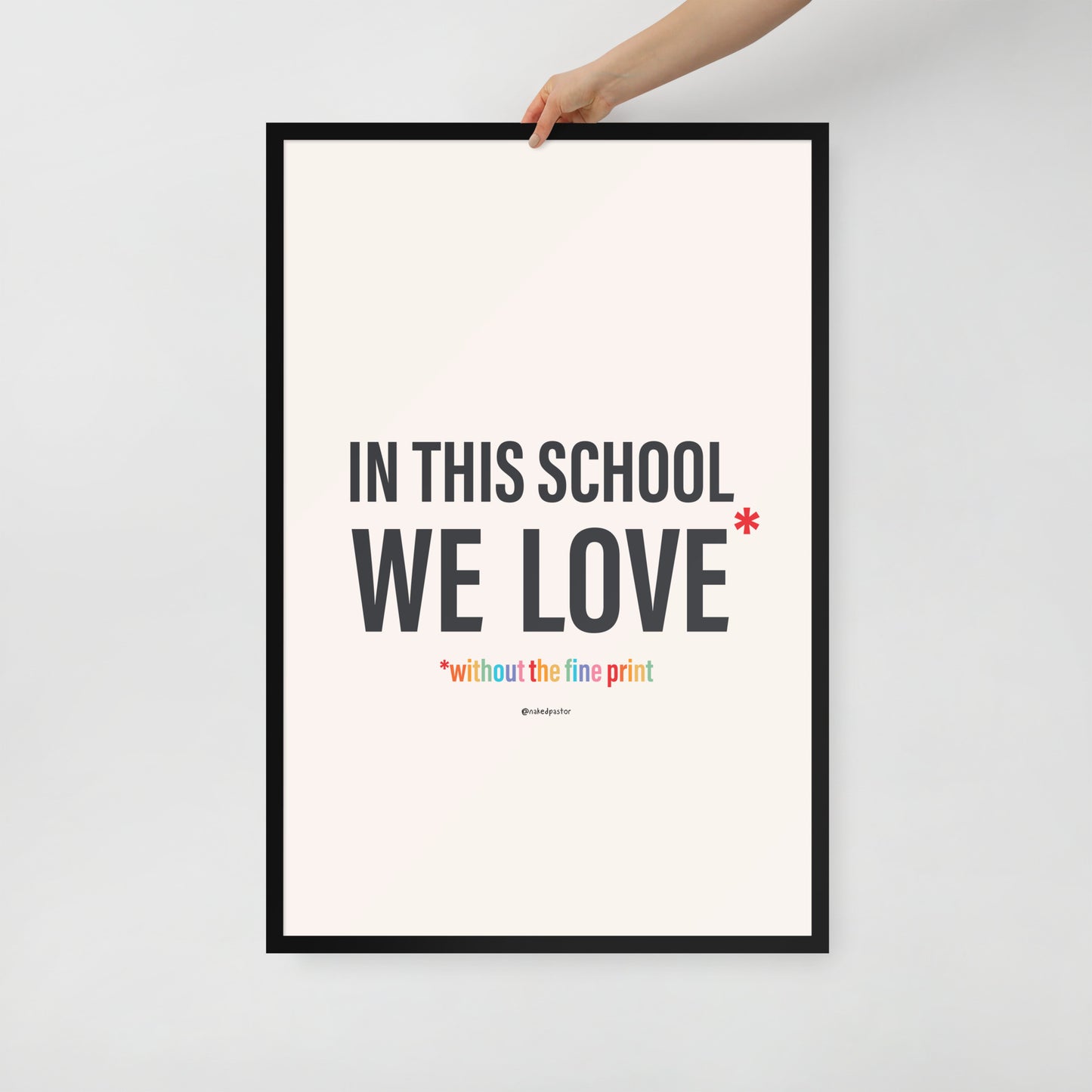 In This School We Love Without The Fine Print Poster Print-Drawings-nakedpastor