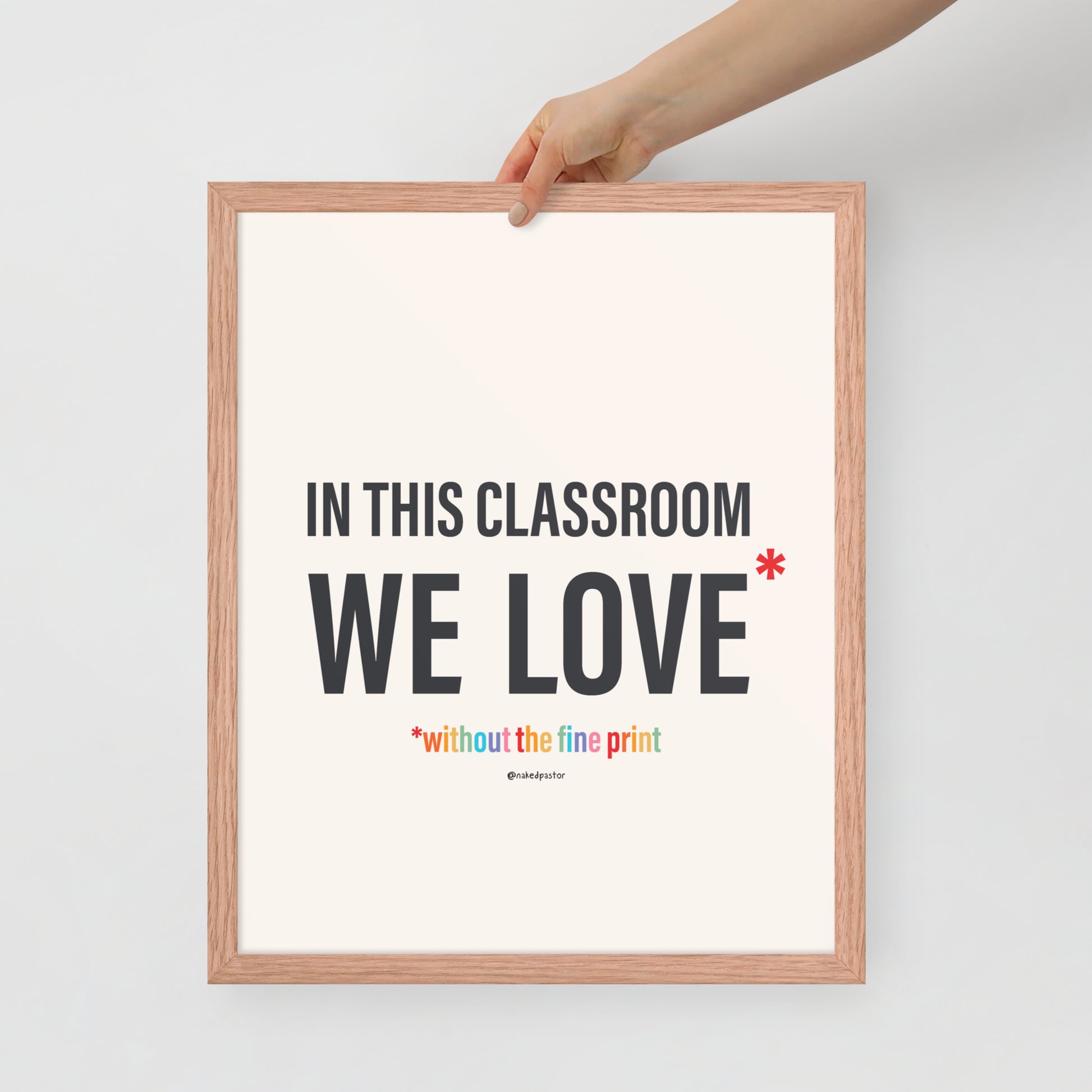 In This Classroom We Love Without the Fine Print Typography Print-Drawings-nakedpastor