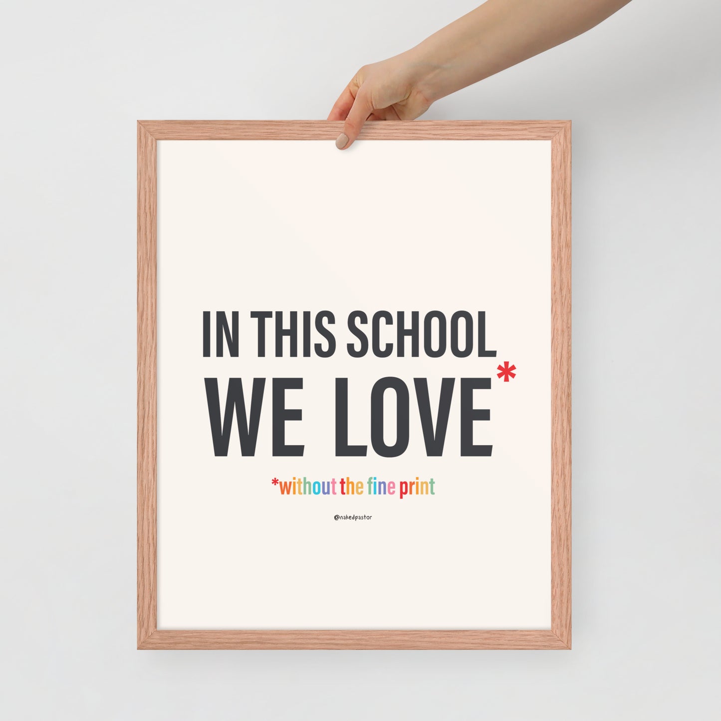 In This School We Love Without The Fine Print Poster Print-Drawings-nakedpastor