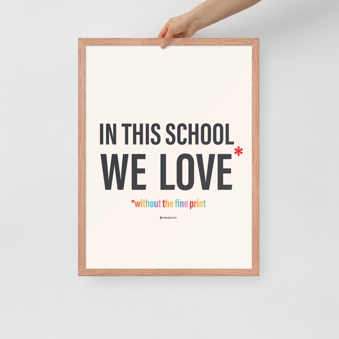 In This School We Love Without The Fine Print Poster Print-Drawings-nakedpastor