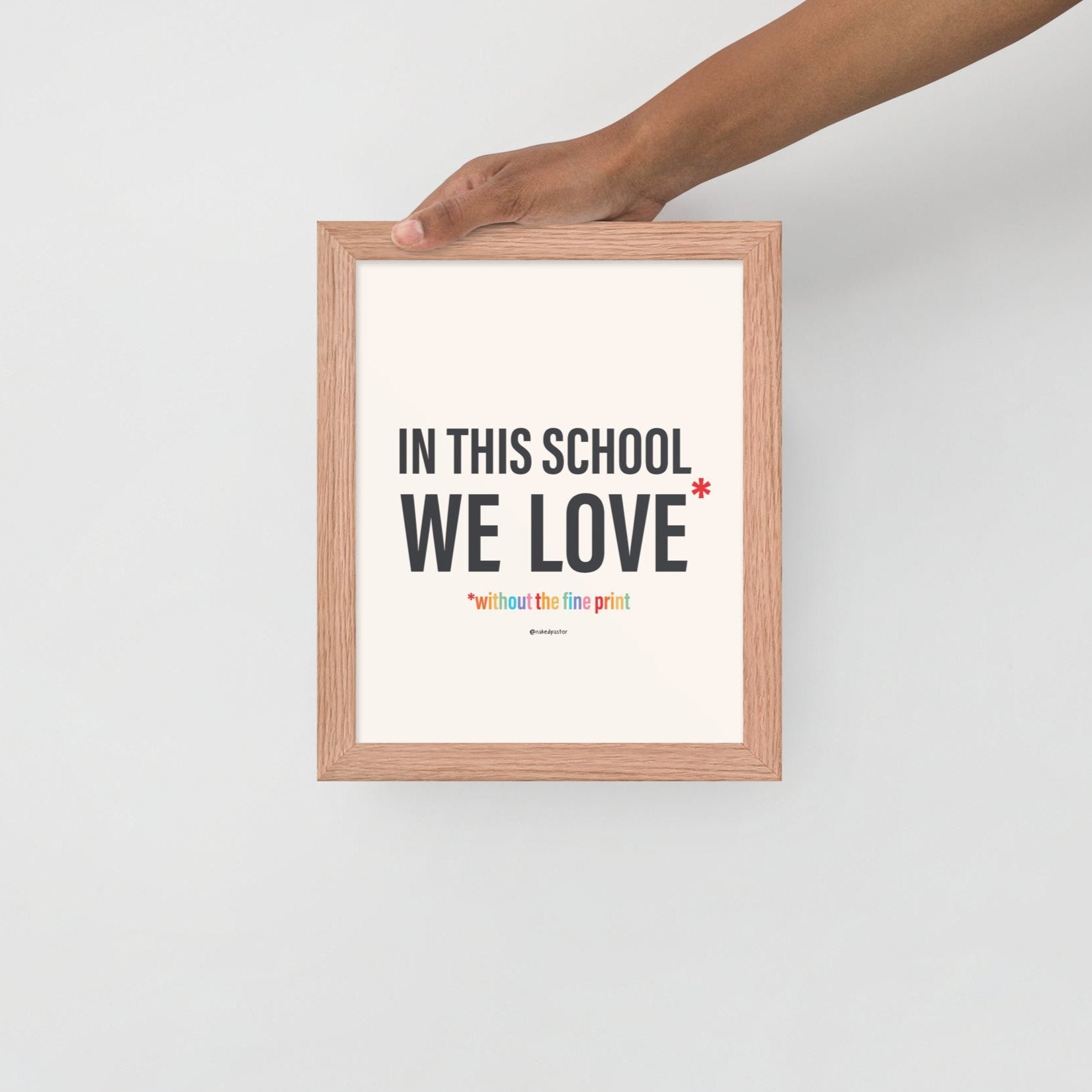 In This School We Love Without The Fine Print Poster Print-Drawings-nakedpastor