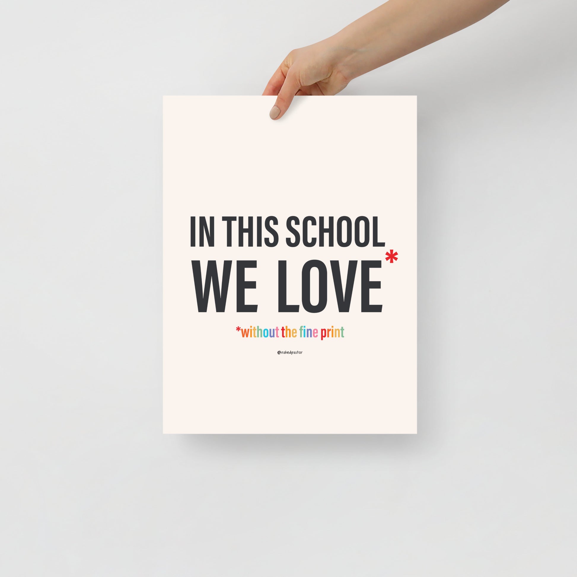 In This School We Love Without The Fine Print Poster Print-Drawings-nakedpastor