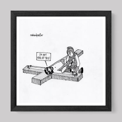 I'm Not Mad at You Cartoon Print-Cartoons-nakedpastor