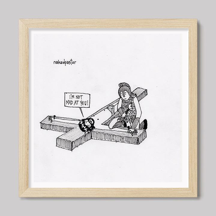 I'm Not Mad at You Cartoon Print-Cartoons-nakedpastor
