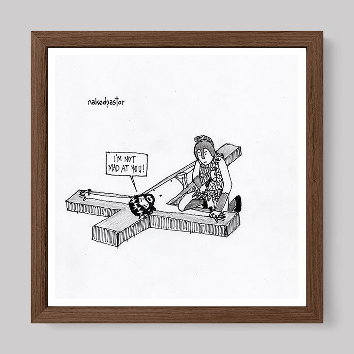 I'm Not Mad at You Cartoon Print-Cartoons-nakedpastor