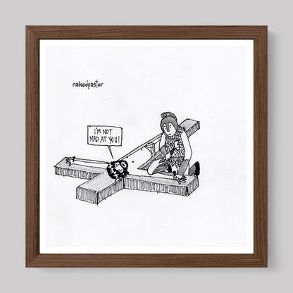 I'm Not Mad at You Cartoon Print-Cartoons-nakedpastor
