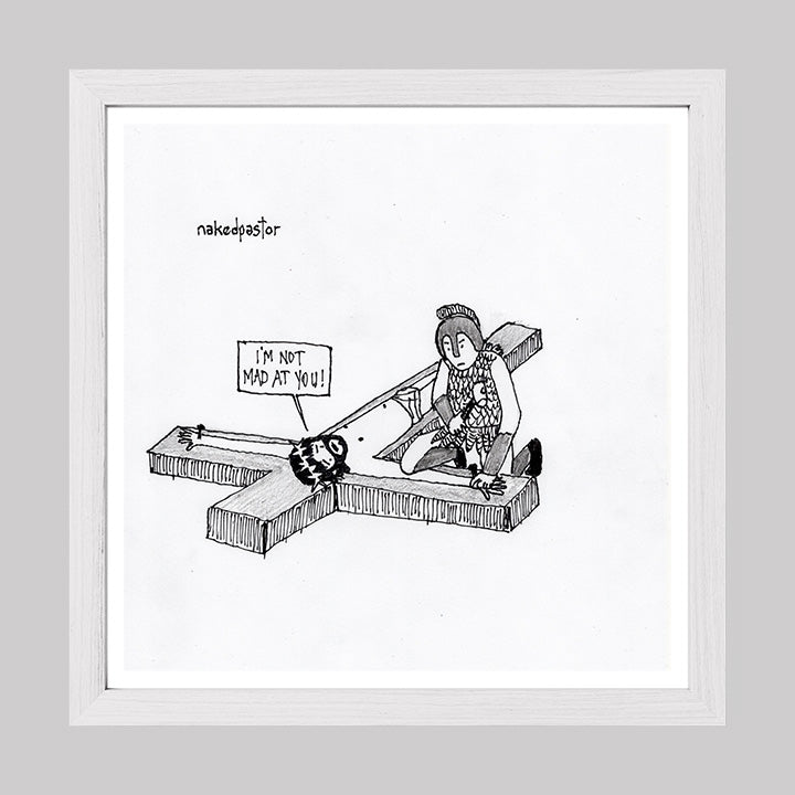 I'm Not Mad at You Cartoon Print-Cartoons-nakedpastor