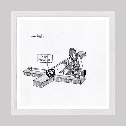 I'm Not Mad at You Cartoon Print-Cartoons-nakedpastor