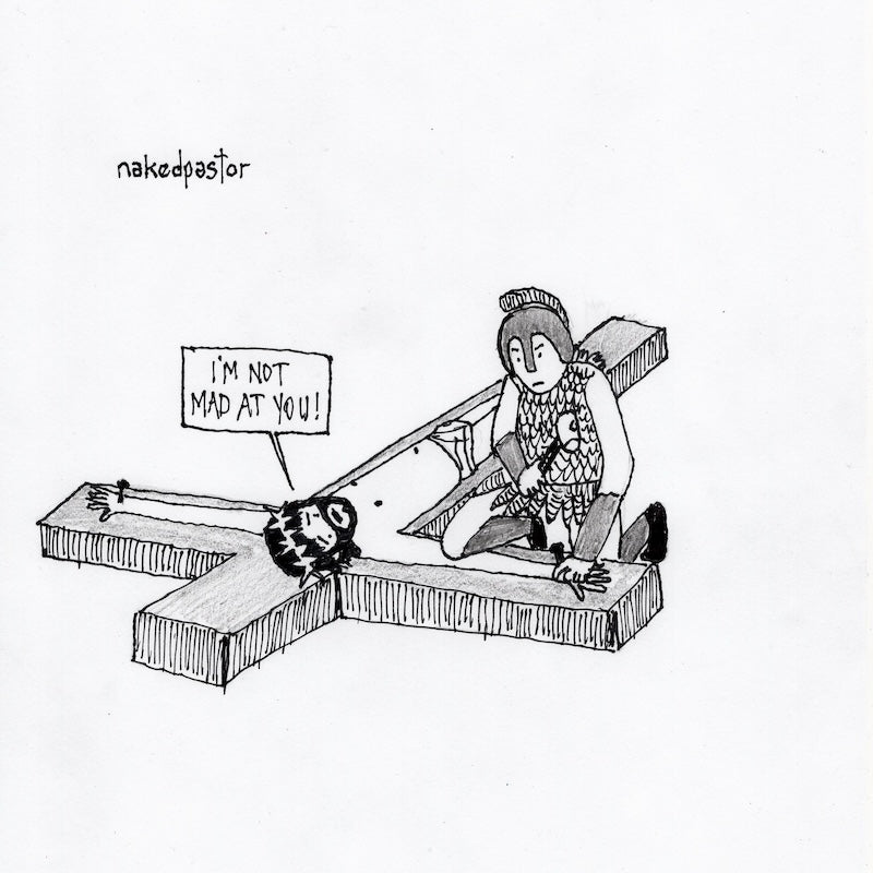 I'm Not Mad At You Original Cartoon Drawing-Cartoons-nakedpastor