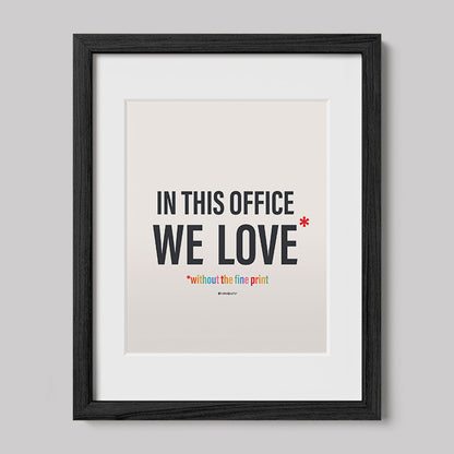 In This Office We Love Without the Fine Print Typography Print-Drawings-nakedpastor