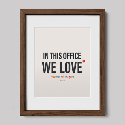 In This Office We Love Without the Fine Print Typography Print-Drawings-nakedpastor