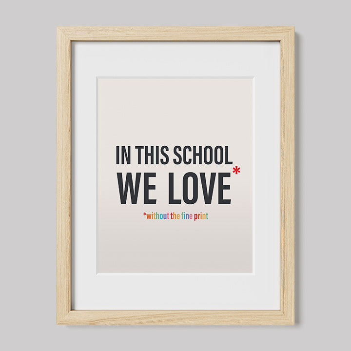 In This School We Love Without The Fine Print Poster Print-Drawings-nakedpastor
