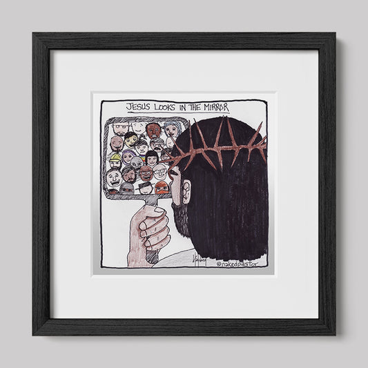 Jesus Looks in the Mirror Print-Cartoons-nakedpastor