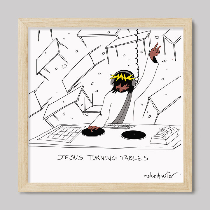 Jesus Turning Tables Print-Cartoons-nakedpastor