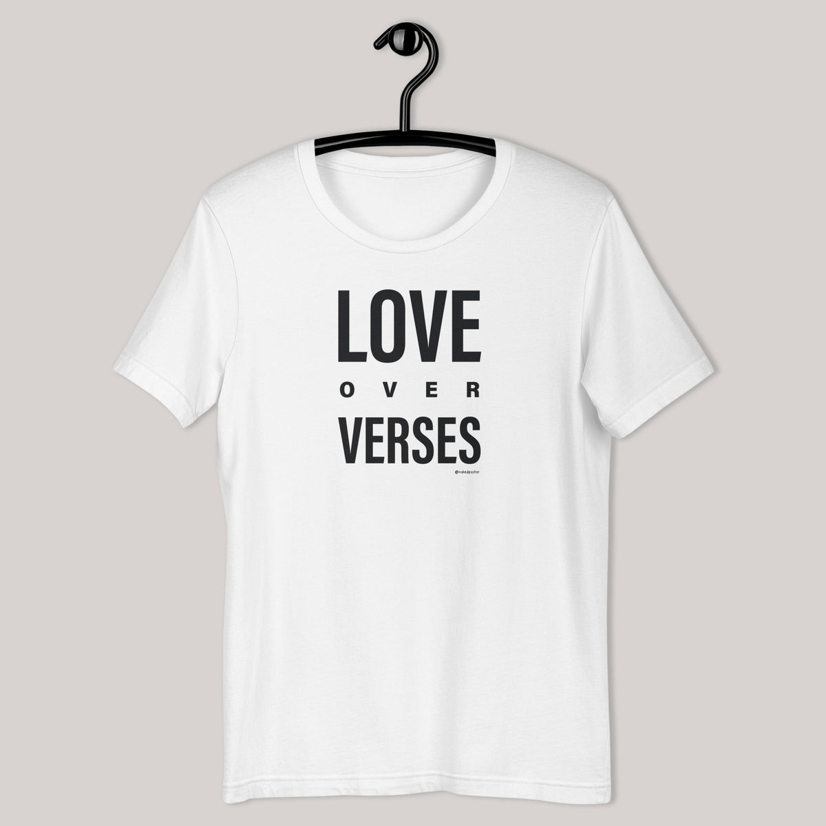 Love Over Verses T-Shirt - by nakedpastor