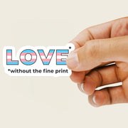 Love Without the Fine Print Trans Sticker-nakedpastor