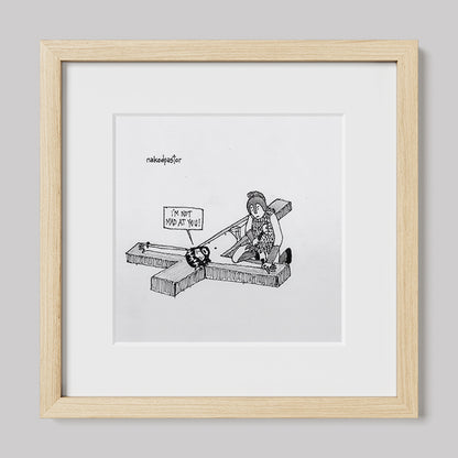 I'm Not Mad at You Cartoon Print