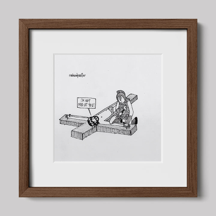 I'm Not Mad at You Cartoon Print