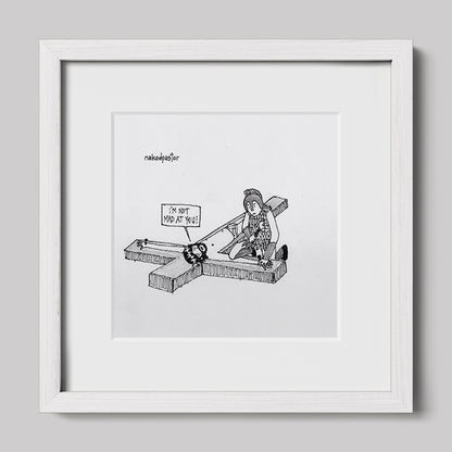 I'm Not Mad at You Cartoon Print