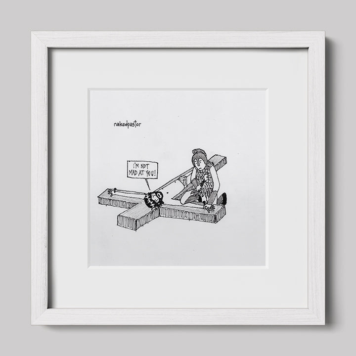 I'm Not Mad at You Cartoon Print-Cartoons-nakedpastor
