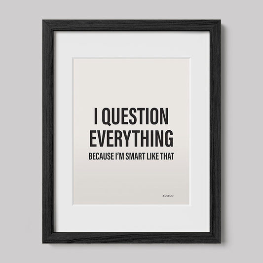 I Question Everything - Off-White