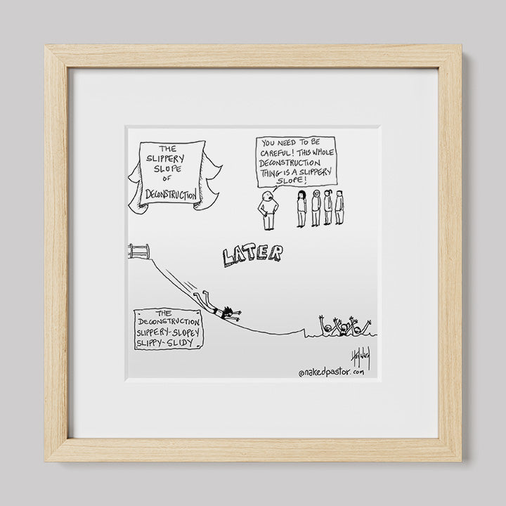 Slippery Slope of Deconstruction Cartoon Print-Cartoons-nakedpastor