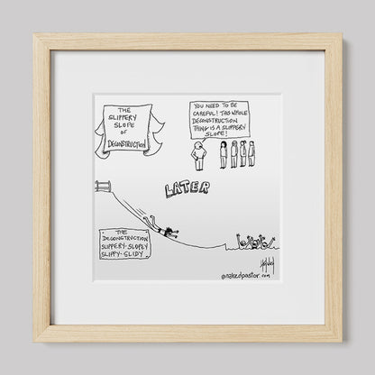 Slippery Slope of Deconstruction Cartoon Print-Cartoons-nakedpastor