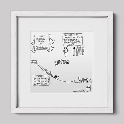 Slippery Slope of Deconstruction Cartoon Print-Cartoons-nakedpastor