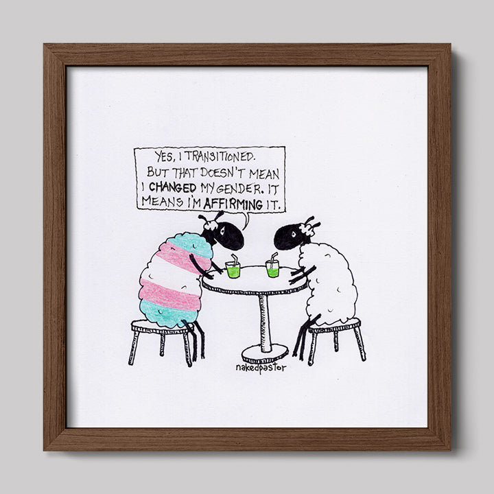 Transitioning is Affirming Art Print