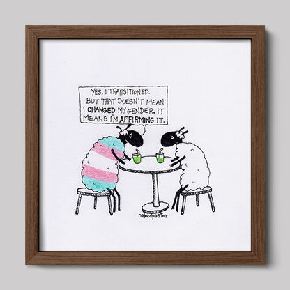Transitioning is Affirming Art Print