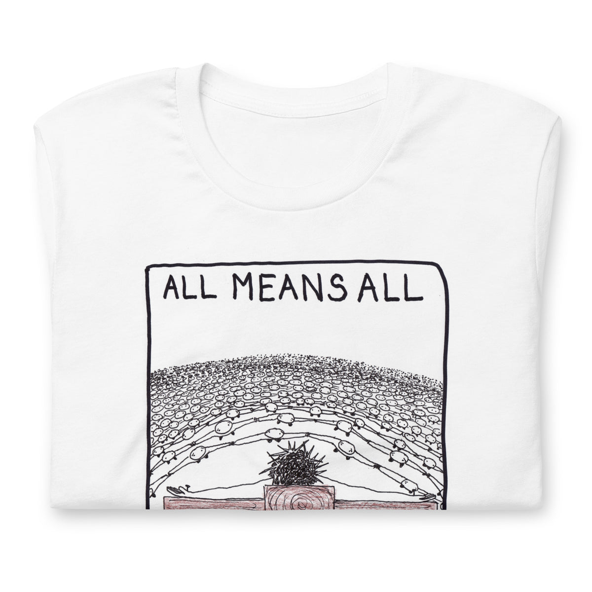 All Means All T-shirt - by nakedpastor