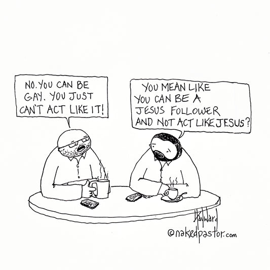 Being Gay Acting Gay Digital Cartoon - by nakedpastor