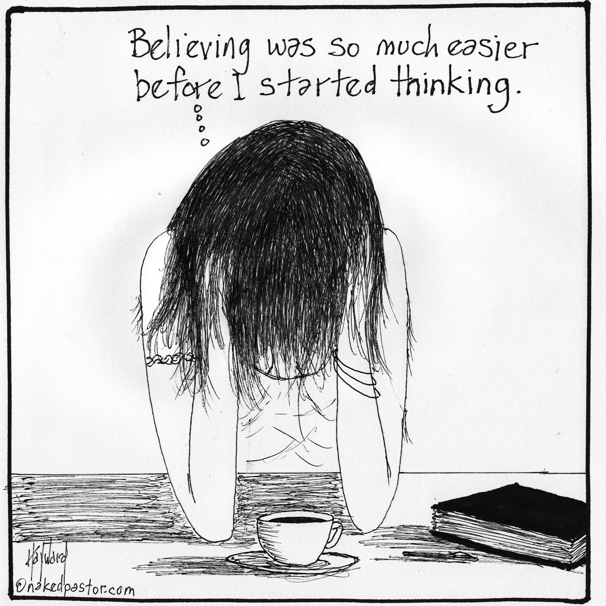 Believe Before Thinking Digital Cartoon - by nakedpastor
