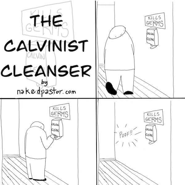 Calvinist Cleanser Digital Cartoon - by nakedpastor