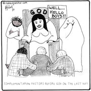 Complementarian Pastors on the Last Day Digital Cartoon - by nakedpastor