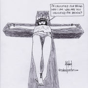 Crucified for Being You Digital Cartoon - by nakedpastor