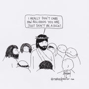Don't Be a Dick! Digital Cartoon - by nakedpastor